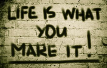 Life Is What You Make It Concept