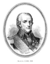 Charles XIII II (Swedish: Carl XIII) (Stockholm) (7 October 1748 ? Stockholm) (5 February 1818),