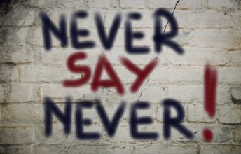 Never Say Never Concept
