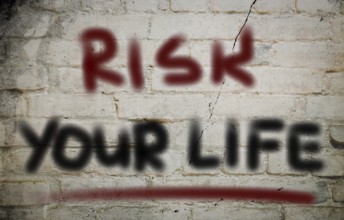 Risk Your Life Concept