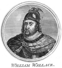 Sir William Wallace (born around 1270 presumably in Elderslie near Johnstone, Scotland, died 23