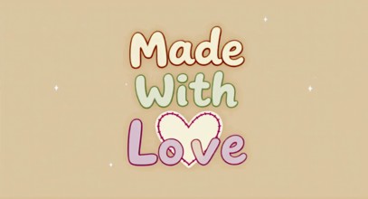 A charming graphic with the words Made With Love arranged over a soft beige background and a heart,