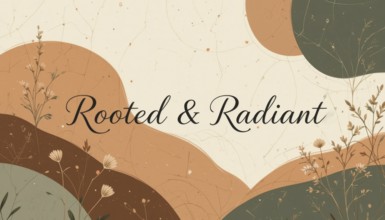 This image features an elegant design with the text 'Rooted & Radiant' set against a backdrop of