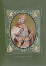 Wladyslaw I. Ellenlang, Wladyslaw I Lokietek, Ladislaus, (born 1260, died March 1333 in Krakow,
