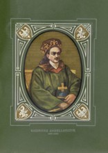 Casimir IV Andreas called the Jagiellon, Kazimierz IV Andrzej Jagiellonczyk ?, Andrius Jogailaitis,