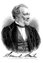 Samuel Smiles (born 23 December 1812 in Haddington, East Lothian, Scotland, died 16 April 1904 in