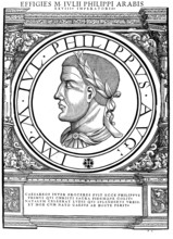 Marcus Iulius Philippus, Philippus Arabs, Philip the Arab, Philip I, (born around 204 in Shahba,