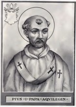 Pius I (born in Aquileia (?), died 155 (?) in Rome) was Bishop of Rome (140/142 (?) -155 (?),