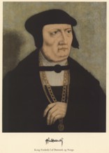 King Frederick I (1471 - 1533) was King of Denmark and Norway from 1523 to 1533, authentic,