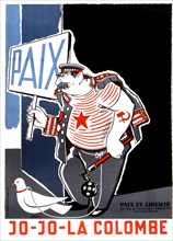 Affiche du mouvement "Paix et Liberté". Caricature à propos de Staline et de ses propositions de paix : "Jo-Jo-la colombe"