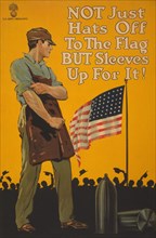 Man with Munitions, Rolling up his Sleeves, as he Gazes at Crowd Saluting American Flag, "Not Just Hats off to the Flag but Sleeves up for It", World War I Poster, by A.H. Palmer, USA, 1917
