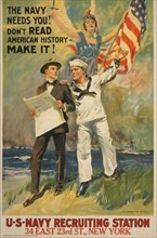 World War I Recruitment Poster, "The Navy Needs You! Don't Read American History, Make It!", by James Montgomery Flagg, USA, 1917