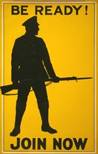 Silhouette of Soldier with Rifle and Bayonet, "Be Ready! Join Now", World War I Recruitment Poster, Parliamentary Recruiting Committee, United Kingdom, 1915