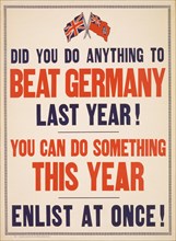 "Did you do Anything to Beat Germany Last Year! You Can do Something This Year - Enlist at Once!", World War I Recruitment Poster, Canada, 1917