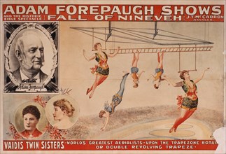 Adam Forepaugh Shows and the Historic Bible Spectacle, Fall of Nineveh, Vaidis Twin Sisters, World's Greatest Aerialists, Circus Poster, circa 1898