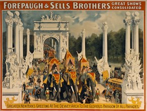 Forepaugh and Sells Brothers Great Shows Consolidated, Greater New York's Greeting at the Dewey Arch to the Glorious Paragon of All Parades, Circus Poster, circa 1900