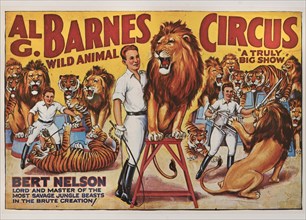 Al G. Barnes Wild Animal Circus, Bert Nelson Lord and Master of the Most Savage Jungle Beasts in the Brute Creation!, Circus Poster, Lithograph, 1930's