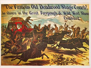 The Famous Old Deadwood Stage Coach! As Shown in the Great Forepaugh & Wild West Shows Combined, Circus Poster, Lithograph, 1880's