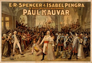 E.R. Spencer & Isabel Pengra in Steele MacKaye's Masterpiece, Paul Kauvar, Theatrical Poster, Lithograph, Courier Litho. Co., Buffalo, N.Y., 1899