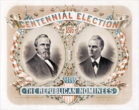 Campaign Poster, Centennial Election, The Republican Nominees, Rutherford B. Hayes for President, William A. Wheeler for Vice President, Published by Krebs Lith. Co., Cincinnati, OH, 1876