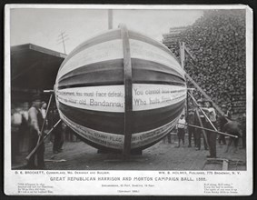 "Great Republican Harrison and Morton campaign ball, 1888", Group of Men, including Possibly D.E. Brockett, Designer and Builder, around a Gigantic Campaign Ball that was Rolled for Benjamin Harrison ...