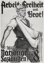 “Arbeit = Freiheit und Brot!” (Work=Freedom and Bread!), makes National Socialism, Nazi Propaganda Poster, Germany, 1939