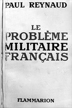 Paul Reynaud : " Le Problème Militaire Français ".