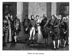 Bonaparte. Rupture de la paix d'Amiens. La Paix d'Amiens, conclue le 25 mars 1802, est un traité