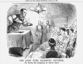 'One Good Turn Deserves Another. The Working Man Enlightening the Superior Classes', 1858. Artist: Unknown