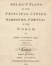'Select Plans of the Principal Cities, Harbours & Forts in the World by John Luffman', 1801 Artist: Unknown.