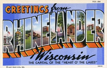 'Greetings from Rhinelander, Wisconsin, the Capital of the Heart of the Lakes', postcard, 1940. Artist: Unknown