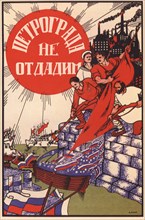 Do not let Petrograd be given up! (Poster), 1919. Artist: Moor, Dmitri Stachievich (1883-1946)