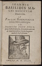 Ioannis Basilidis Magni Moscoviae Ducis Vita (Title page) Ivan the Terrible, 1585. Artist: Oderborn, Paul (ca 1555-1604)