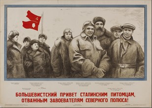 Bolshevik's greetings to brave conquerors of the North Pole!, 1937.