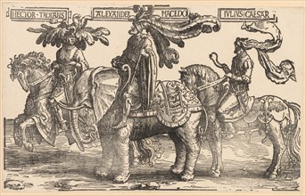 The Nine Heroes: Hector of Troy, Alexander of Macedon, Julius Caesar, 1515-1517. Creator: Lucas van Leyden (Dutch, 1494-1533).