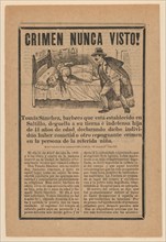 Broadsheet relating to a young girl who was beheaded while her father Tomás Sánchez left her at home alone, ca. 1902.