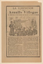 Broadsheet relating to the execution of Arnulfo Villegas, ca. 1908.