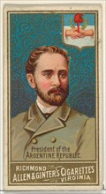 President of the Argentine Republic, from World's Sovereigns series (N34) for Allen & Ginter Cigarettes, 1889.