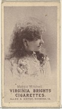 Maggie Mitchell, from the Actresses series (N67) promoting Virginia Brights Cigarettes for Allen & Ginter brand tobacco products, ca. 1888.