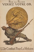 Pour la France versez votre or. L'or combat pour la victoire, 1915. Private Collection.