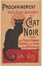 Prochainement la très illustre Compagnie du Chat Noir (Poster for the Company of the...),1896. Creator: Theophile Alexandre Steinlen.