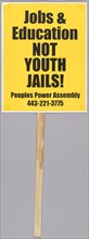 Placard calling for Jobs and Education, used at Baltimore Protests, April 2015. Creator: Unknown.