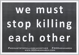 Placard for the 300 Men March, 2015. Creator: COR Health Institute.