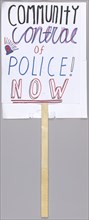 Placard reading "community control of police now" used at Baltimore protests, April 2015. Creator: Unknown.