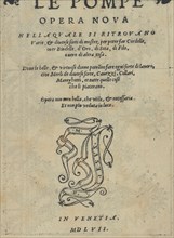 Le Pompe: Opera Nova, title page (recto), 1557. Creators: Melchiorre Sessa, Giovanni Battista Sessa.