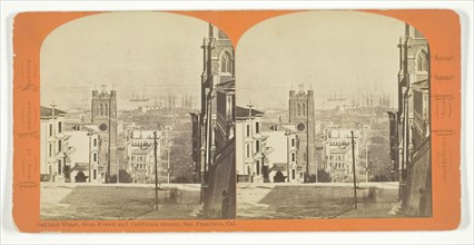 Oakland Wharf, from Powell and California Streets, San Francisco, California, 1870/76. Creator: John J. Reilly.