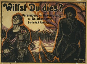 Do you want this? Union to combating Bolshevism, 1919. Creator: Helwig-Strehl, Paul (1889-after 1945).
