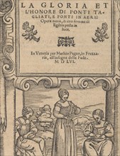 La Gloria et l'Honore di Ponti Tagliati, E Ponti in Aere, 1556.