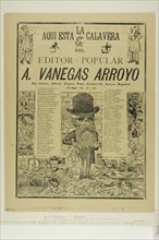 Here is the Calavera of the Popular Publisher A. Vanegas Arroyo, 1907.