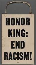 Honor King: End Racism!, c1968.